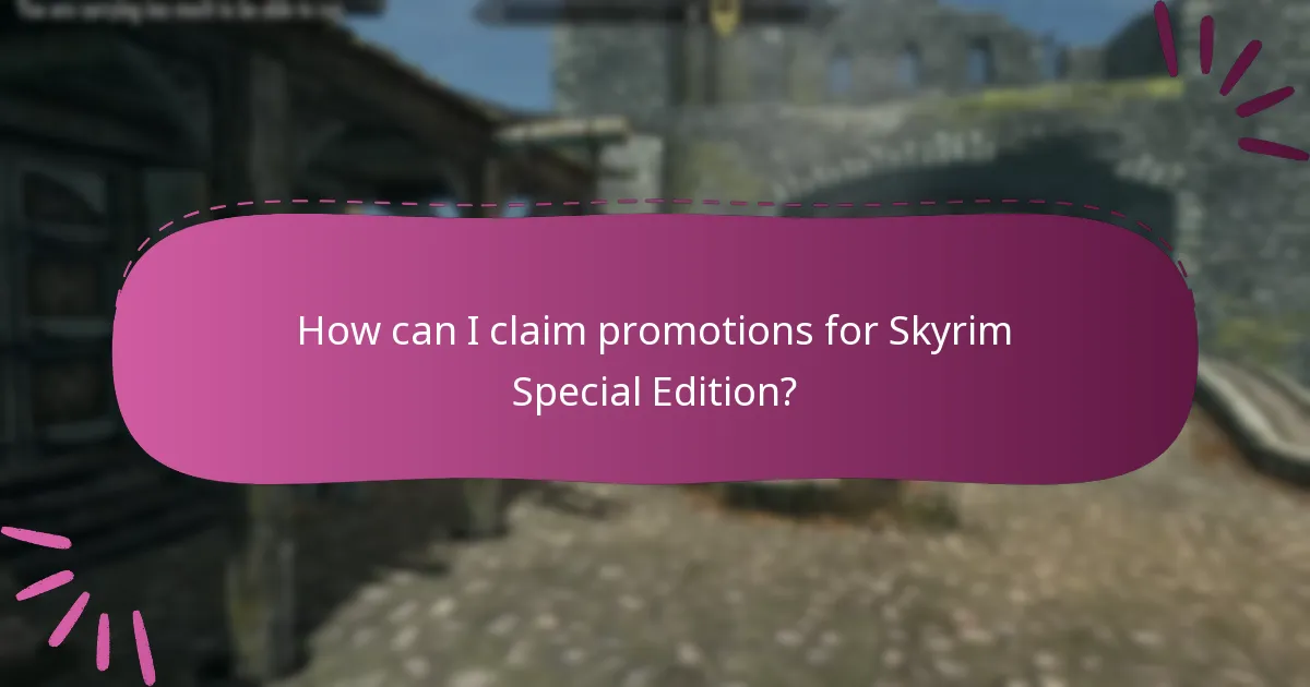 How can I claim promotions for Skyrim Special Edition?