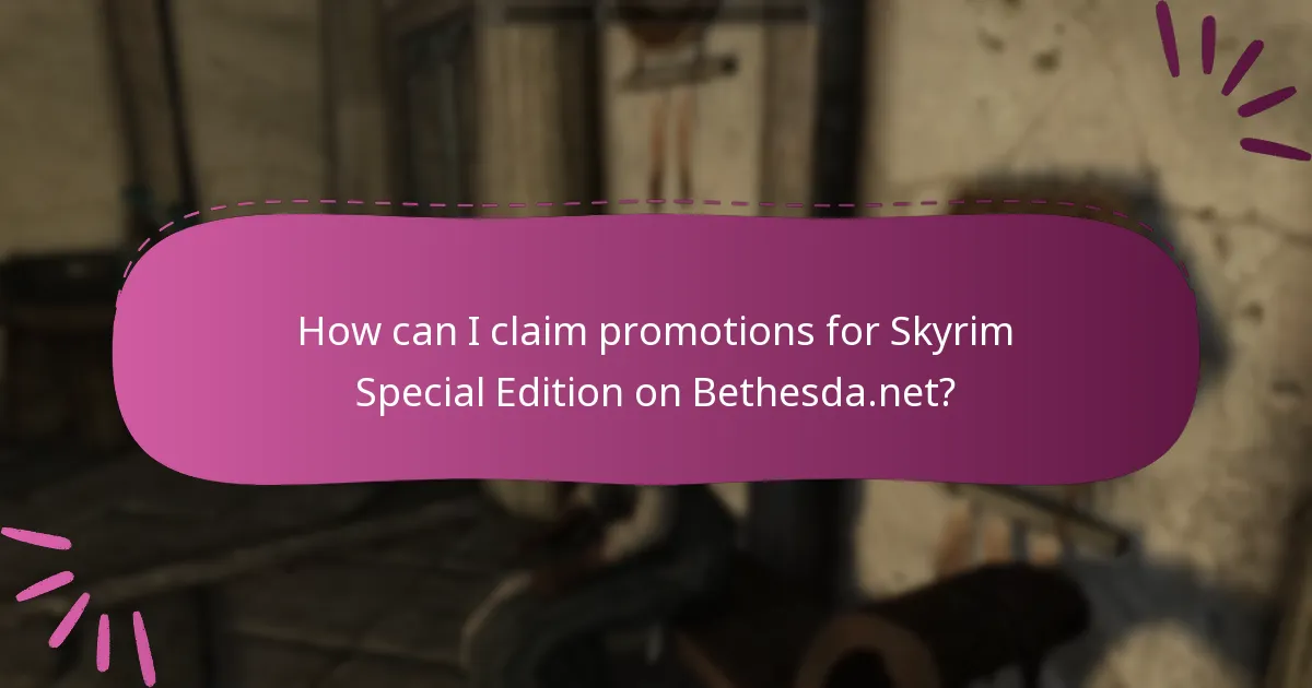 How can I claim promotions for Skyrim Special Edition on Bethesda.net?