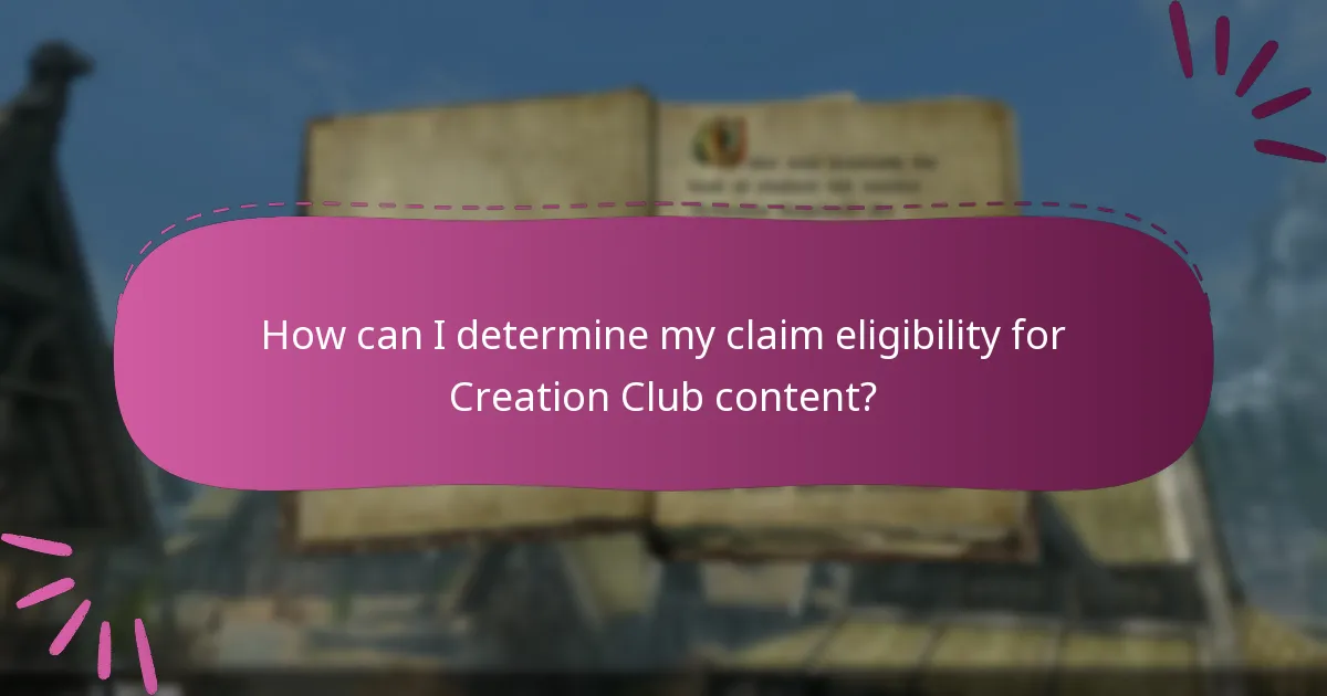 How can I determine my claim eligibility for Creation Club content?
