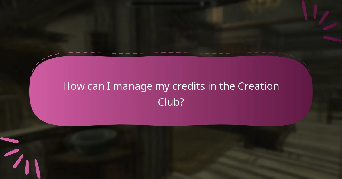 How can I manage my credits in the Creation Club?