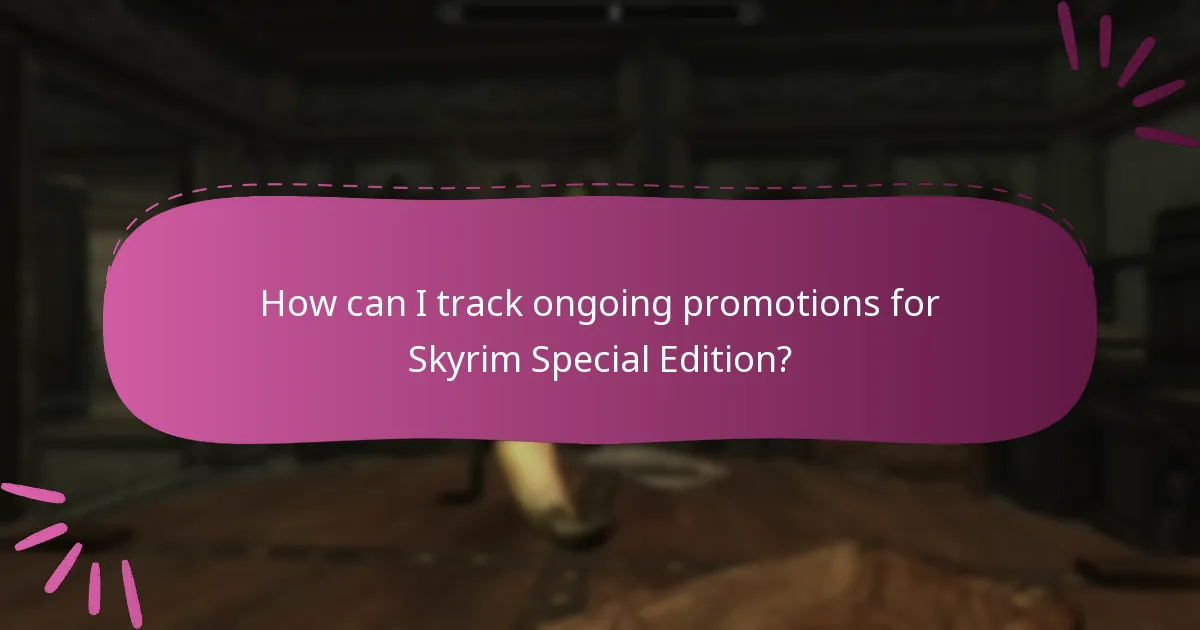 How can I track ongoing promotions for Skyrim Special Edition?