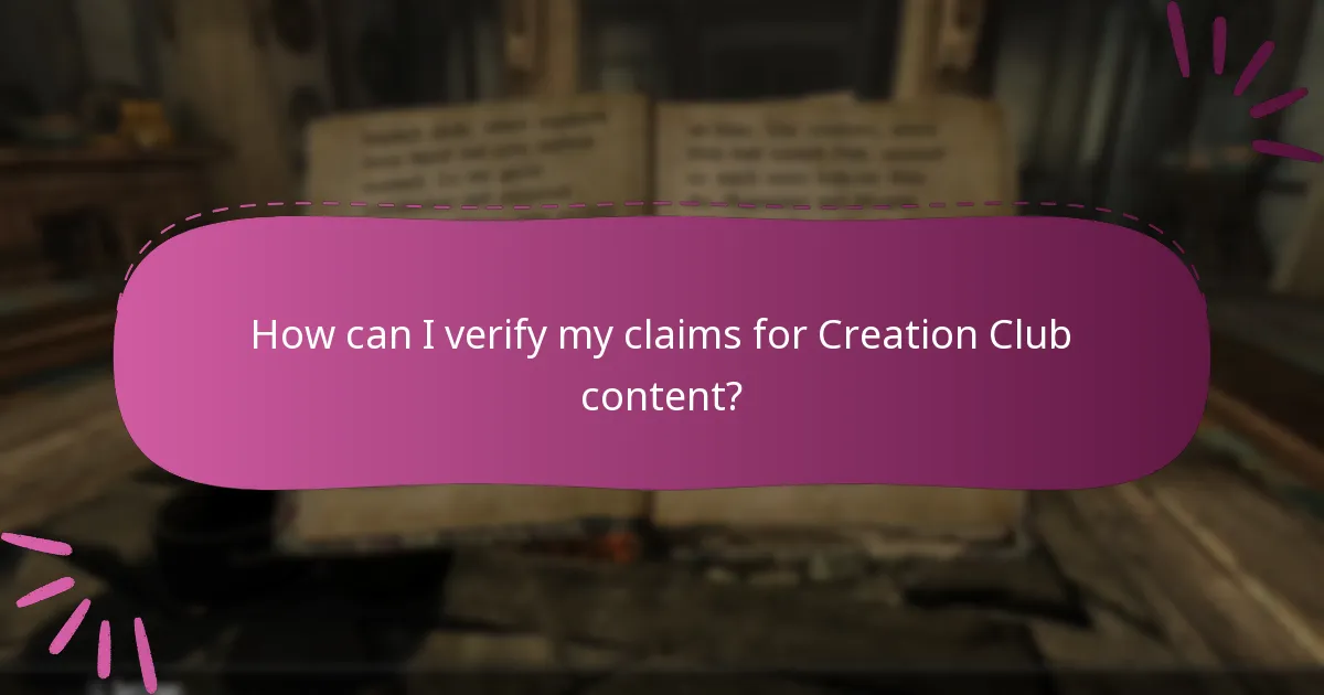How can I verify my claims for Creation Club content?