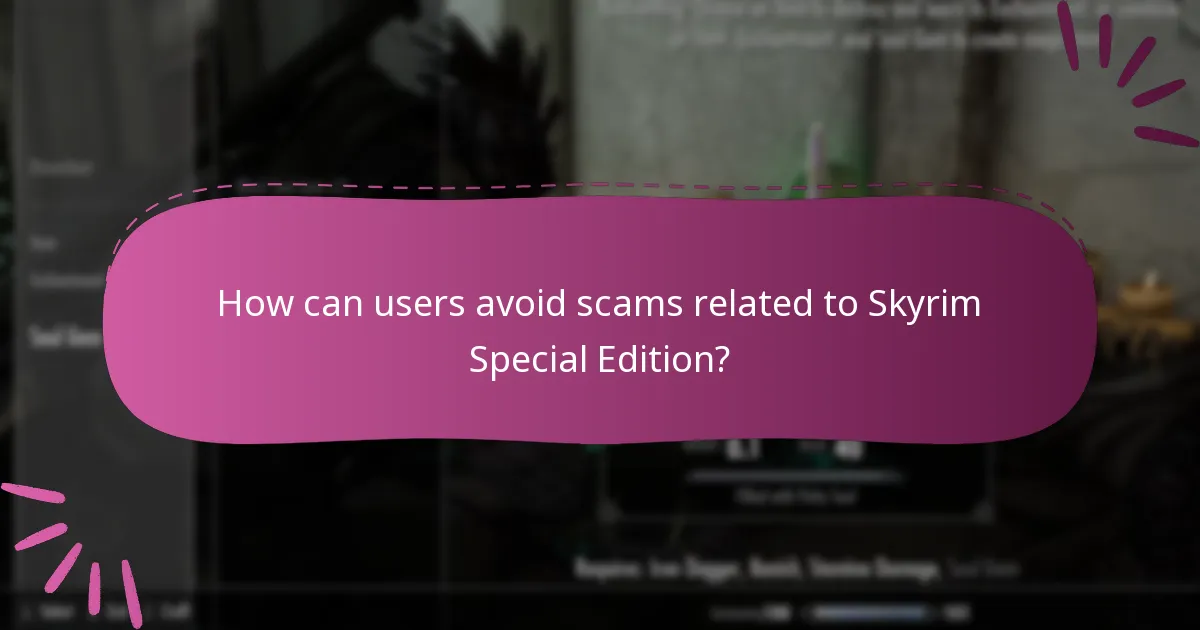 How can users avoid scams related to Skyrim Special Edition?