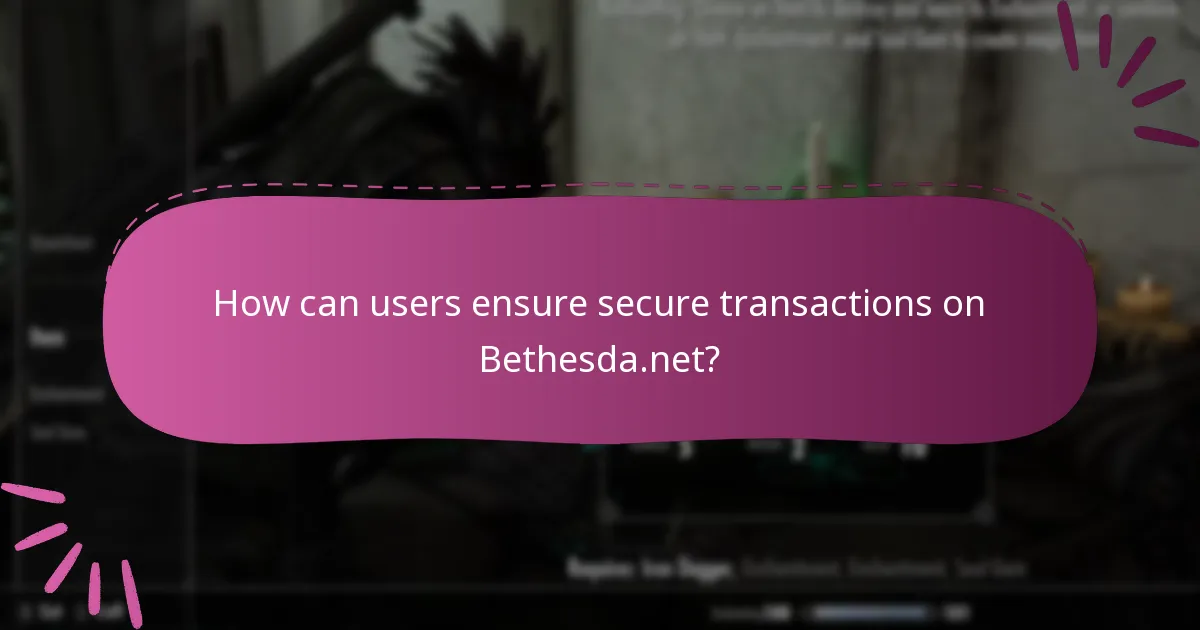 How can users ensure secure transactions on Bethesda.net?