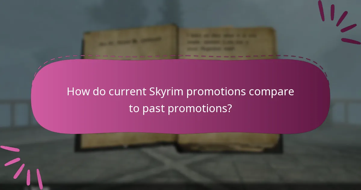 How do current Skyrim promotions compare to past promotions?