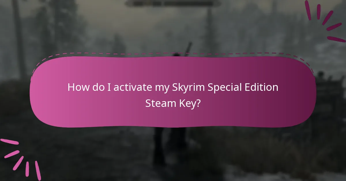 How do I activate my Skyrim Special Edition Steam Key?