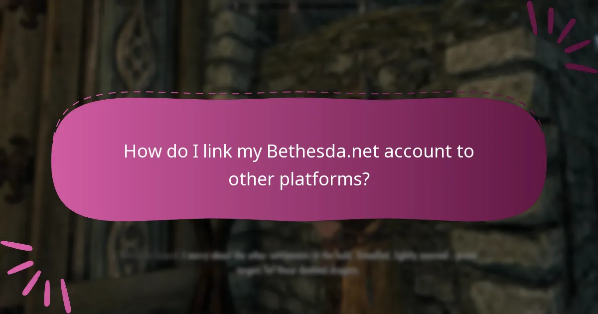 How do I link my Bethesda.net account to other platforms?