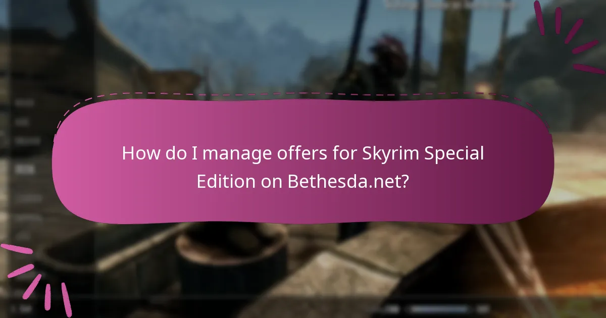 How do I manage offers for Skyrim Special Edition on Bethesda.net?