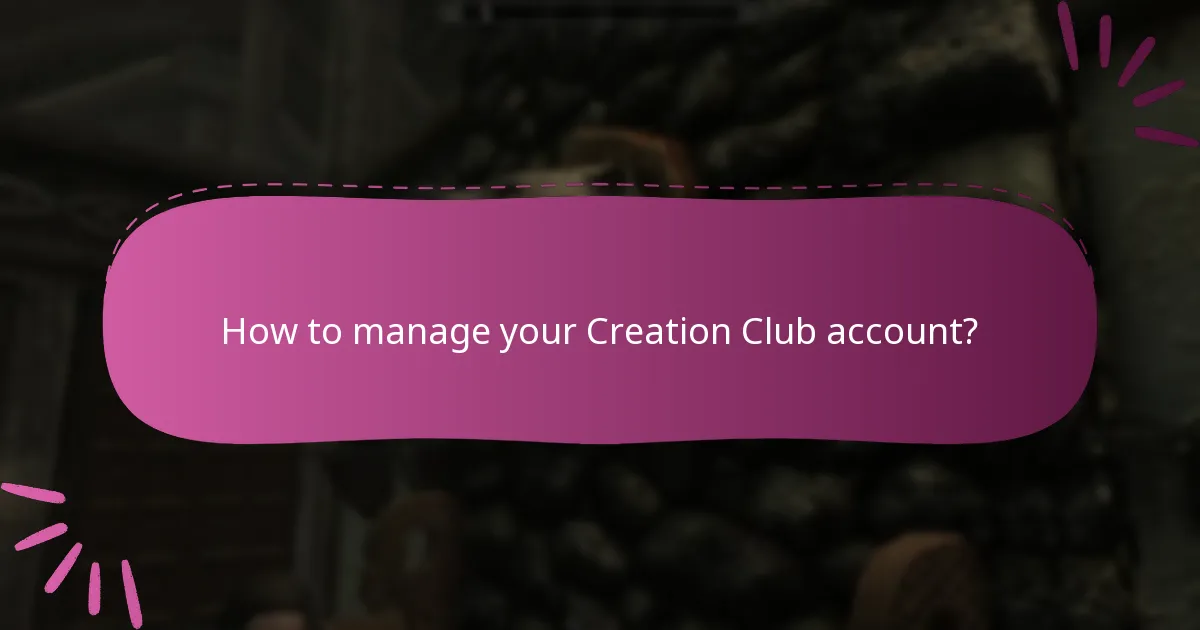 How to manage your Creation Club account?