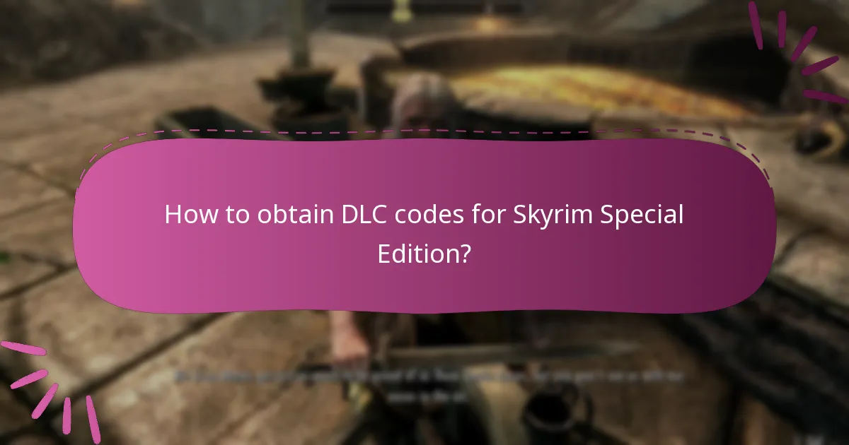 How to obtain DLC codes for Skyrim Special Edition?