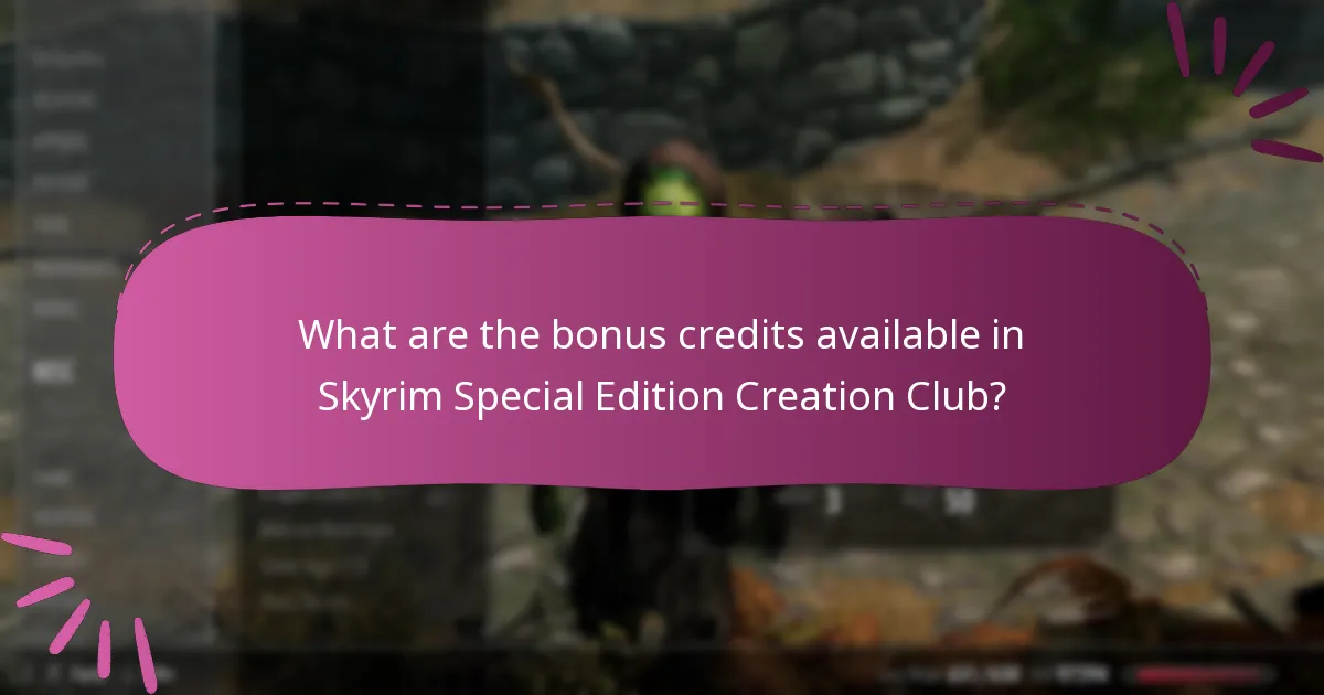 What are the bonus credits available in Skyrim Special Edition Creation Club?