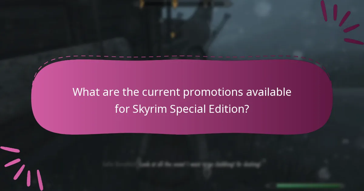What are the current promotions available for Skyrim Special Edition?