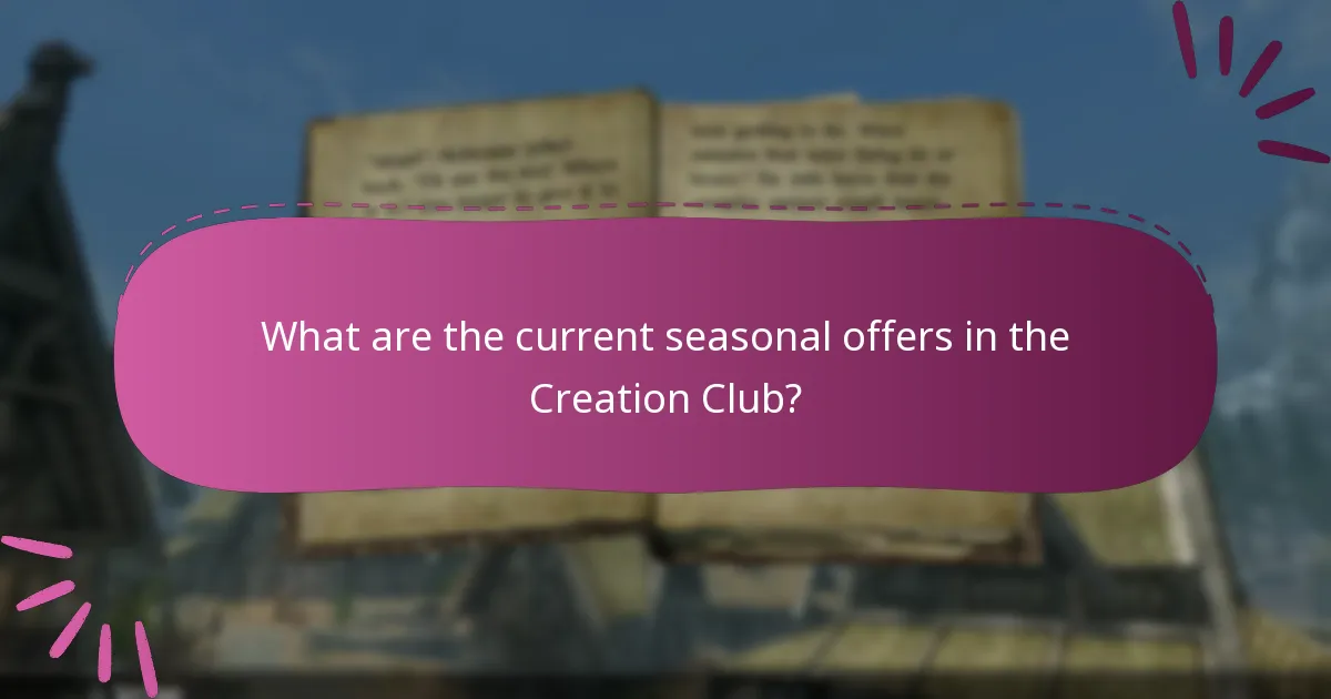 What are the current seasonal offers in the Creation Club?