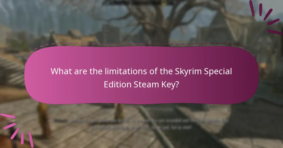 What are the limitations of the Skyrim Special Edition Steam Key?