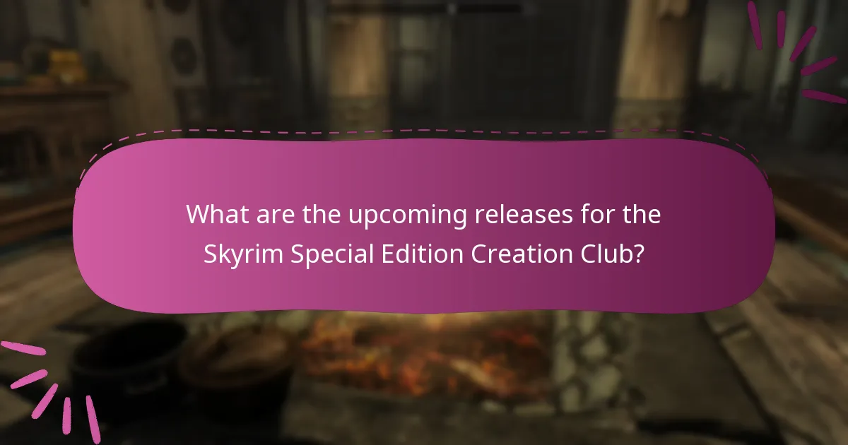 What are the upcoming releases for the Skyrim Special Edition Creation Club?
