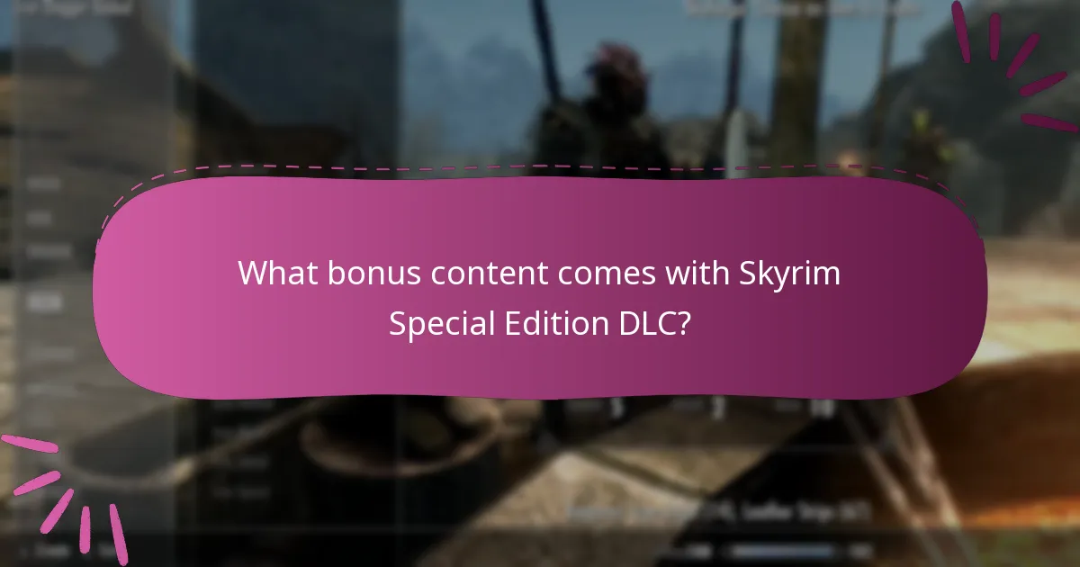 What bonus content comes with Skyrim Special Edition DLC?