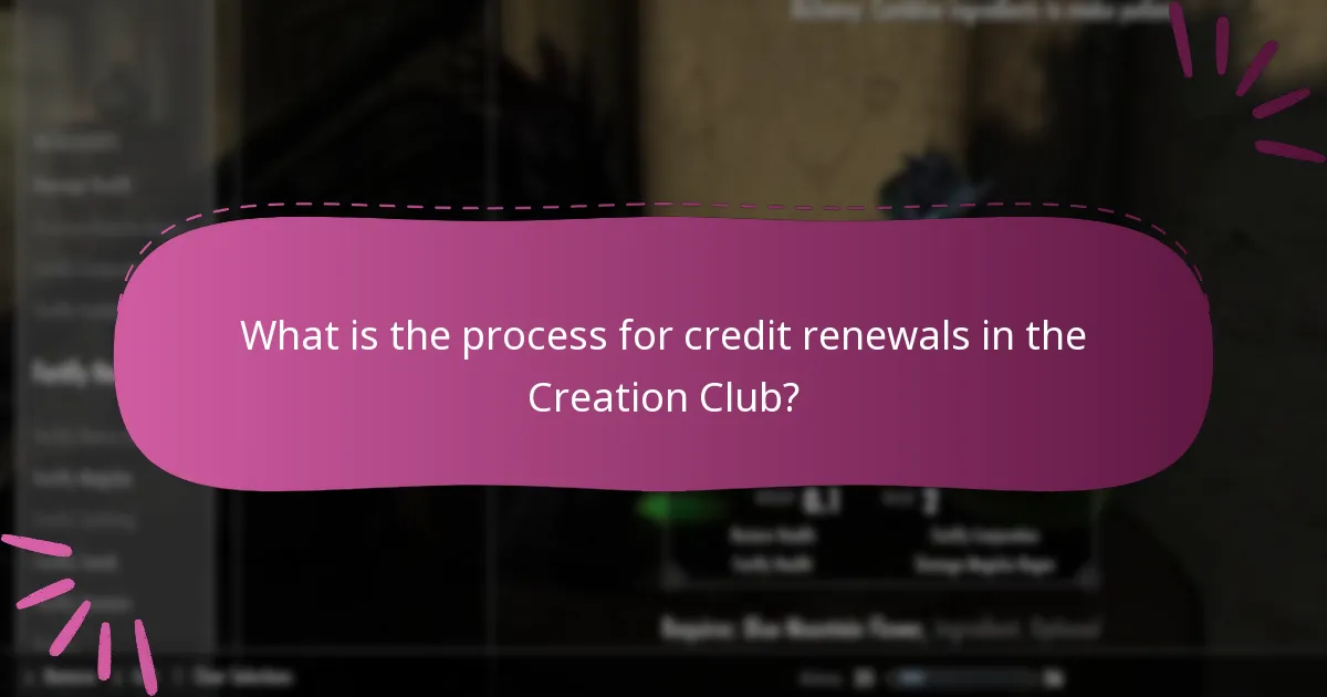 What is the process for credit renewals in the Creation Club?