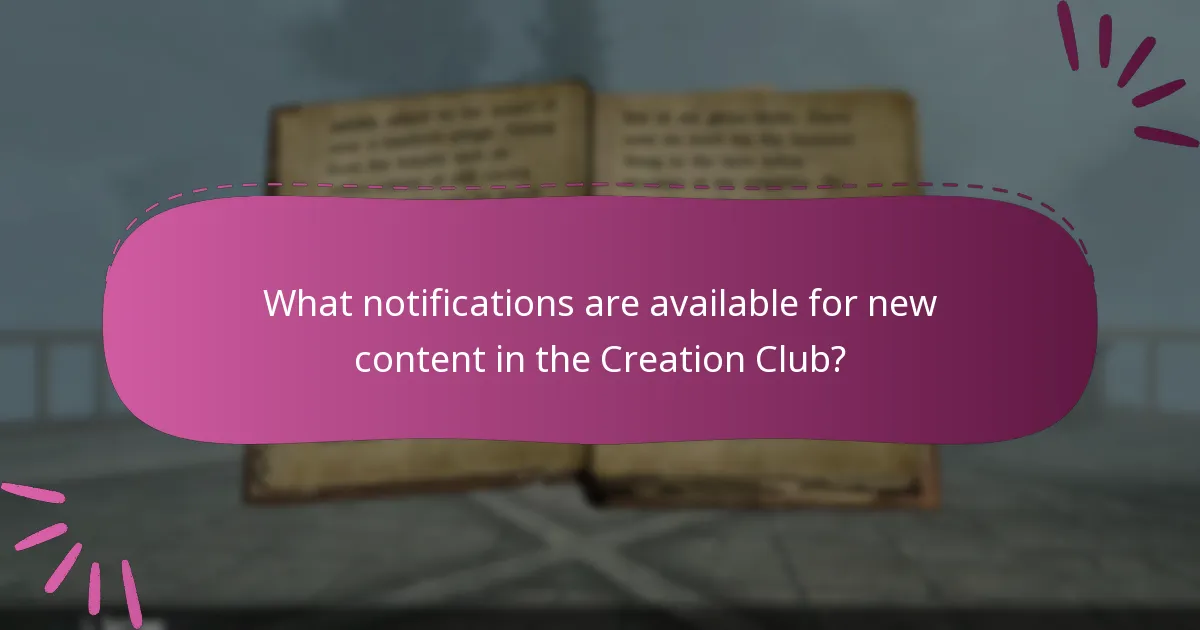 What notifications are available for new content in the Creation Club?