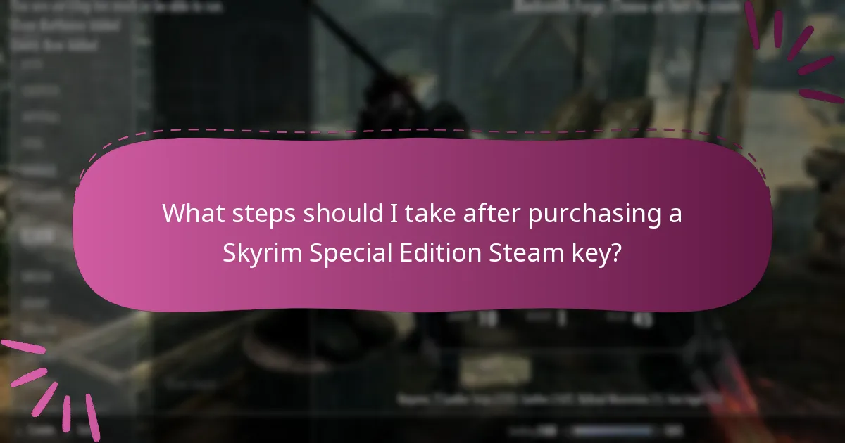 What steps should I take after purchasing a Skyrim Special Edition Steam key?