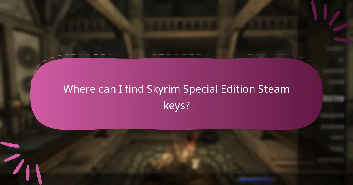 Where can I find Skyrim Special Edition Steam keys?