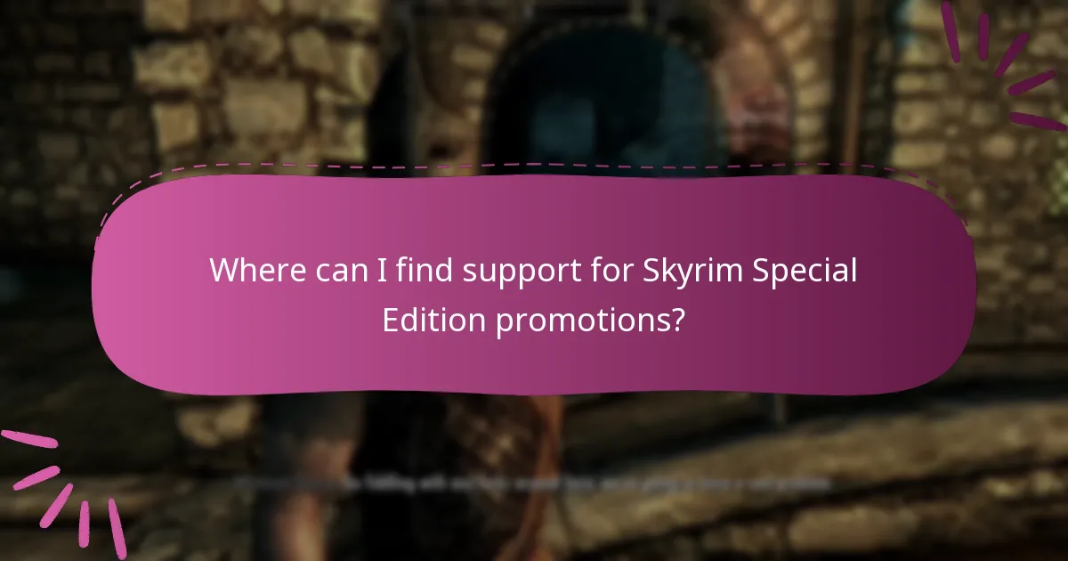 Where can I find support for Skyrim Special Edition promotions?