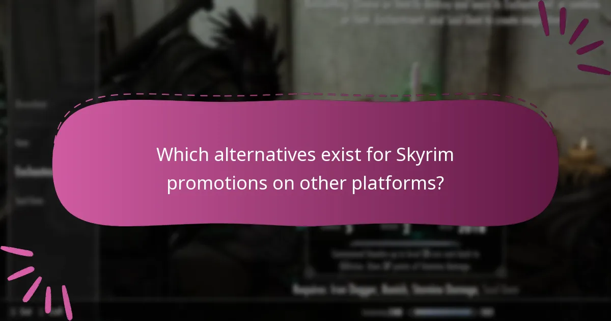 Which alternatives exist for Skyrim promotions on other platforms?