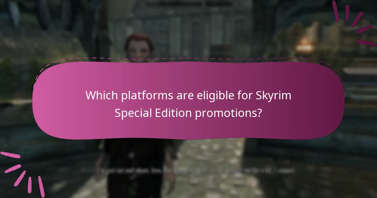 Which platforms are eligible for Skyrim Special Edition promotions?