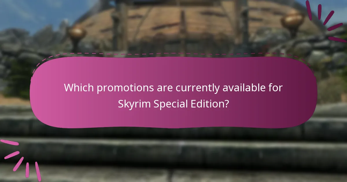 Which promotions are currently available for Skyrim Special Edition?