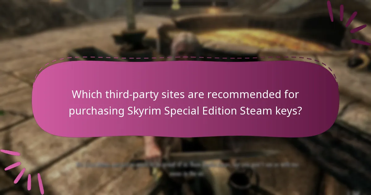 Which third-party sites are recommended for purchasing Skyrim Special Edition Steam keys?